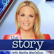 Podcast The Story With Martha MacCallum