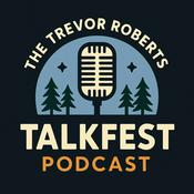Podcast The Trevor Roberts Talkfest