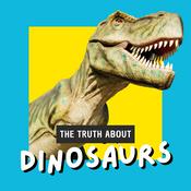 Podcast The Truth About Dinosaurs Podcast