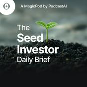 Podcast The Seed Investor Daily Brief