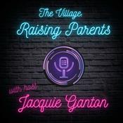 Podcast The Village: Raising Parents