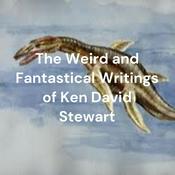 Podcast The Weird and Fantastical Writings of Ken David Stewart