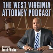 Podcast The West Virginia Attorney Podcast with Frank Walker