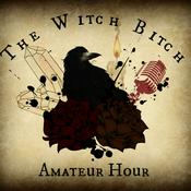 Podcast The Witch Bitch Amateur Hour