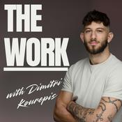 Podcast The Work w/ Dimitri Kourepis