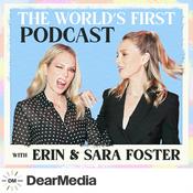 Podcast The World's First Podcast with Erin & Sara Foster