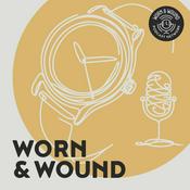 Podcast The Worn & Wound Podcast