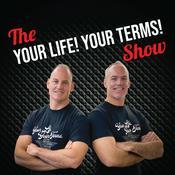 Podcast The Your Life! Your Terms! Show