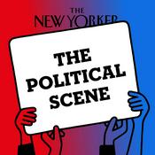 Podcast The Political Scene | The New Yorker