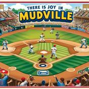 Podcast There is Joy in Mudville: Home of the "What If" Baseball Podcast