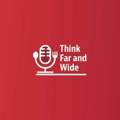 Podcast Think Far and Wide