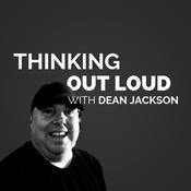 Podcast Thinking Out Loud with Dean Jackson