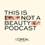 Podcast This Is Not a Beauty Podcast