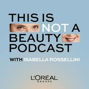 Podcast This Is Not a Beauty Podcast