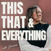 Podcast This That &amp; Everything