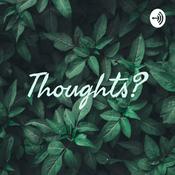 Podcast Thoughts?