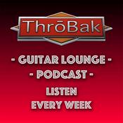 Podcast ThroBak Guitar Lounge
