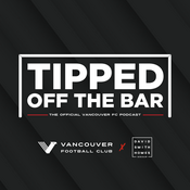 Podcast Tipped Off The Bar - The Official Vancouver Football Club Podcast