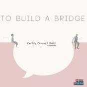 Podcast To Build a Bridge; strengthening democracy one person at a time.