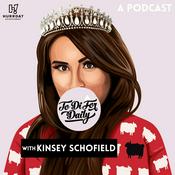 Podcast To Di For Daily with Kinsey Schofield