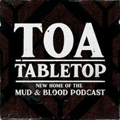 Podcast Toa Tabletop: New Home of the Mud & Blood Podcast