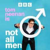Podcast Tom Neenan is Not All Men