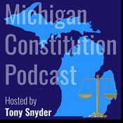Podcast The Michigan Constitution Podcast