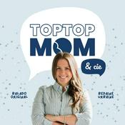 Podcast TopTop Mom &amp; Cie