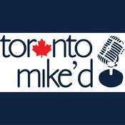 Podcast Toronto Mike'd: The Official Toronto Mike Podcast