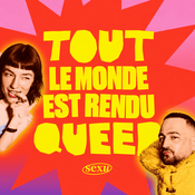 Podcast Tout le monde est rendu queer