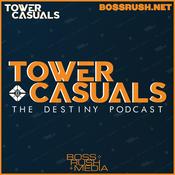 Podcast Tower Casuals: The Destiny Podcast