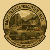 Podcast Tracks, Trails and Forgotten Tales