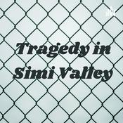 Podcast Tragedy in Simi Valley