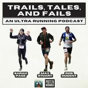 Podcast Trails, Tales, and Fails - An Ultra Running Podcast
