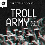 Podcast Troll Army - Russlands Krieg im Internet