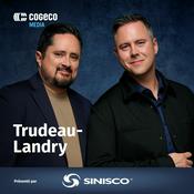 Podcast Trudeau-Landry: les meilleurs moments