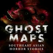 Podcast GHOST MAPS: True Southeast Asian Horror Stories