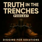 Podcast Truth In The Trenches