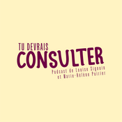 Podcast Tu devrais consulter