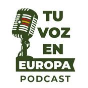 Podcast TU VOZ EN EUROPA