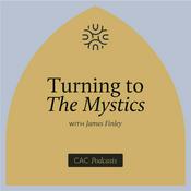 Podcast Turning to the Mystics with James Finley