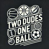 Podcast Two Dudes One Ball