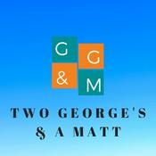 Podcast Two George's & a Matt