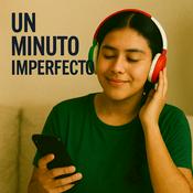 Podcast Un Minuto Imperfecto