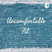 Podcast Uncomfortable Fit