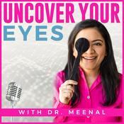 Podcast Uncover Your Eyes: The Truth About Health And Wellness