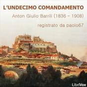 Podcast undecimo comandamento, L' by Anton Giulio Barrili (1836 - 1908)