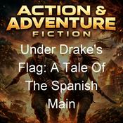 Podcast Under Drake's Flag: A Tale Of The Spanish Main