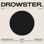 Podcast Une conversation avec Drowster