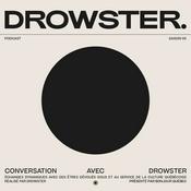 Podcast Une conversation avec Drowster